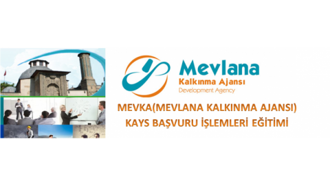 MEVKA(MEVLANA KALKINMA AJANSI ) KAYS  BAŞVURU İŞLEMLERİ EĞİTİMİ