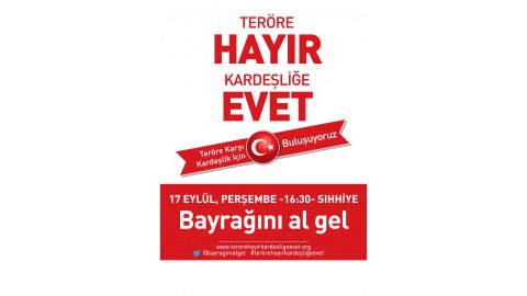 Teröre HAYIR Kardeşliğe Evet