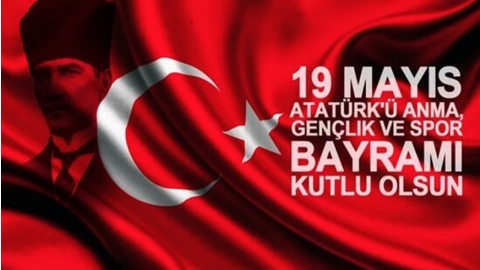 19 MAYIS ATATÜRK Ü ANMA, GENÇLİK VE SPOR BAYRAMI