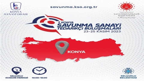 7.KONYA SAVUNMA SANAYİ TEDARİKÇİ BULUŞMALARI