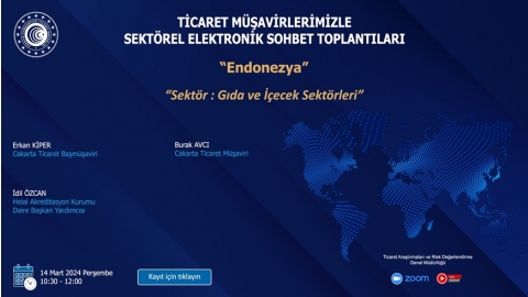 TİCARET MÜŞAVİRLERİMİZLE ELEKTRONİK SOHBET TOPLANTILARI - ENDONEZYA – 14.03.2024