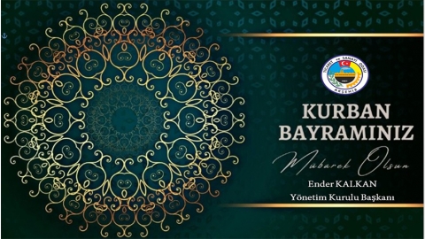 AKTSO YÖNETİM KURULU BAŞKANI ENDER KALKAN, KURBAN BAYRAMI DOLAYISIYLA BİR MESAJ YAYIMLADI