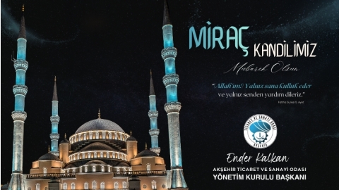 AKŞEHİR TSO BAŞKANI ENDER KALKAN MİRAÇ KANDİLİ MESAJI