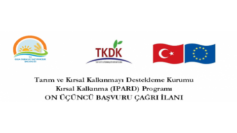 Tarım ve Kırsal Kalkınmayı Destekleme Kurumu Kırsal Kalkınma (IPARD) Programı ON ÜÇÜNCÜ BAŞVURU ÇAĞRI İLANI