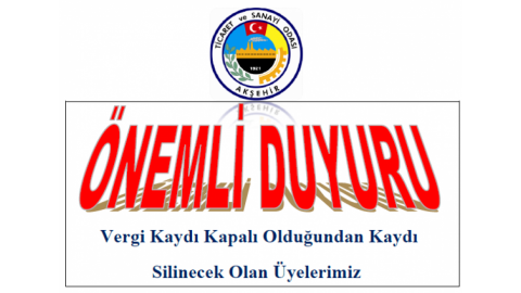 VERGİ KAYDI KAPALI OLDUĞUNDAN KAYDI SİLİNECEK OLAN ÜYELERİMİZ