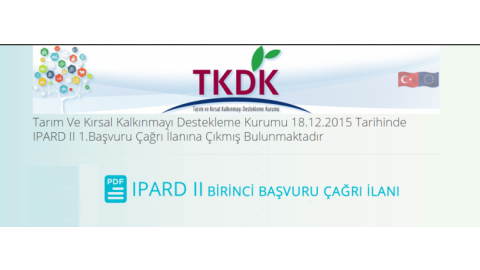 Tarım Ve Kırsal Kalkınmayı Destekleme Kurumu 18.12.2015 Tarihinde IPARD II 1.Başvuru Çağrı İlanına Çıkmış Bulunmaktadır