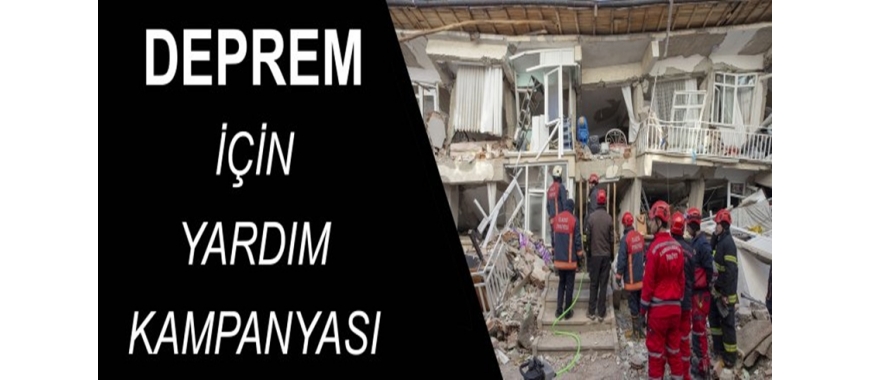 DEPREM İÇİN YARDIM KAMPANYASI