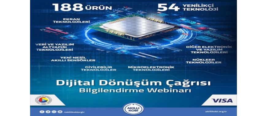 TEKNOLOJİ ODAKLI SANAYİ HAMLESİ PROGRAMI DİJİTAL DÖNÜŞÜM ÇAĞRISI BİLGİLENDİRME WEBİNARI