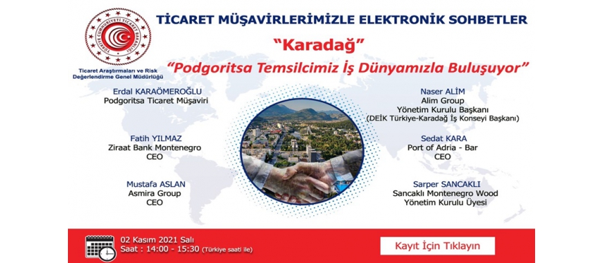 TİCARET MÜŞAVİRLERİMİZLE ELEKTRONİK SOHBETLER – KARADAĞ