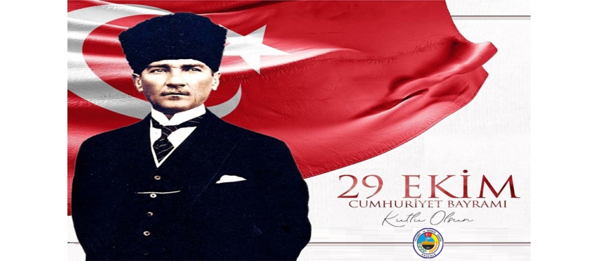 29 EKİM CUMHURİYET BAYRAMI MESAJI