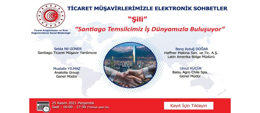 TİCARET MÜŞAVİRLERİMİZLE ELEKTRONİK SOHBETLER – ŞİLİ