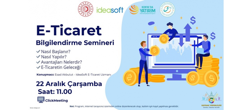 E-TİCARET BAŞLANGIÇ REHBERİ ONLINE SEMİNERİ (22 ARALIK, ÇARŞAMBA – SAAT:11.00)