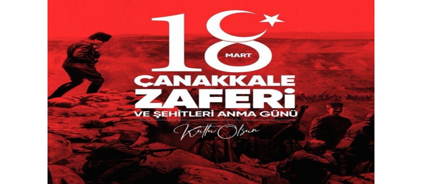 18 MART ÇANAKKALE ZAFERİMİZ KUTLU OLSUN