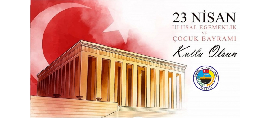 23 NİSAN ULUSAL EGEMENLİK VE ÇOCUK BAYRAMI MESAJI