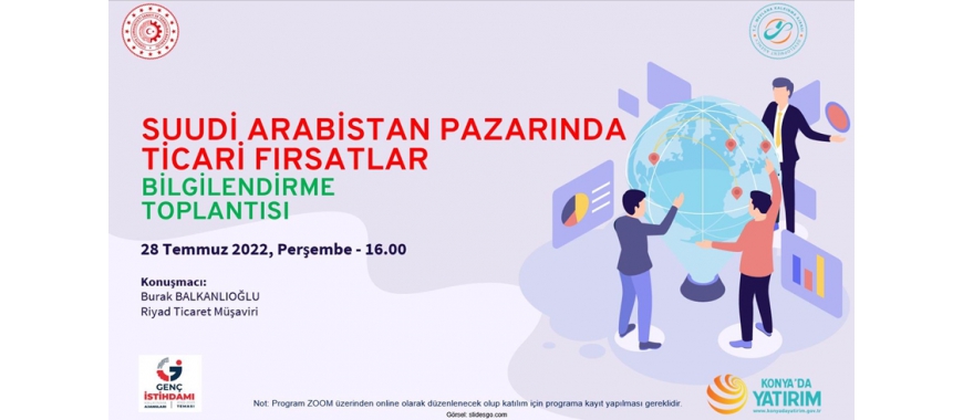 SUUDİ ARABİSTAN PAZARINDA TİCARİ FIRSATLAR WEBİNARI (28 Temmuz 2022, Perşembe – 16.00)