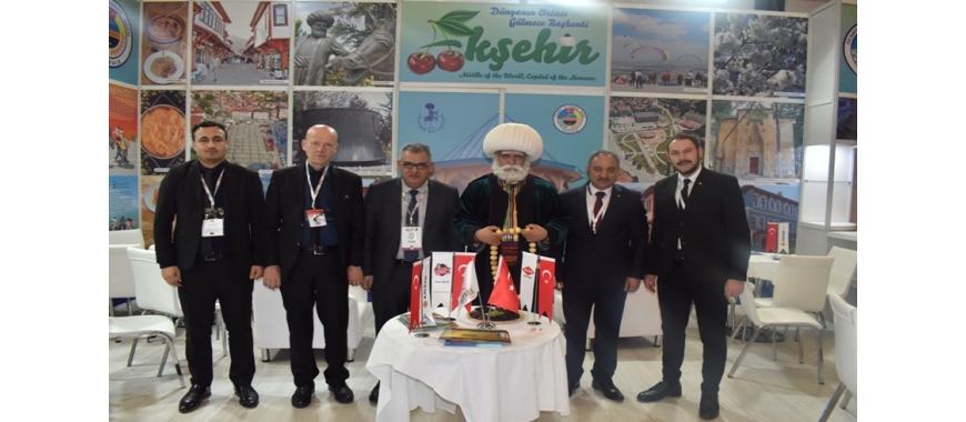 AKŞEHİR 26. EMİTT ULUSLARARASI TURİZM VE SEYAHAT FUARINA KATILDI