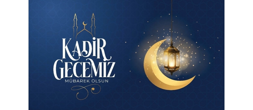 KADİR GECEMİZ MÜBAREK OLSUN