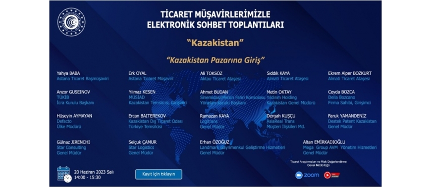 TİCARET MÜŞAVİRLERİMİZLE ELEKTRONİK SOHBET TOPLANTILARI - KAZAKİSTAN - 20.06.2023