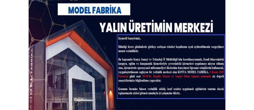 KONYA MODEL FABRİKA BİLGİLENDİRME TOPLANTISI HK.