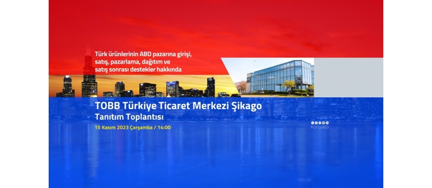 TOBB TÜRKİYE TİCARET MERKEZİ ŞİKAGO TANITIM TOPLANTISI