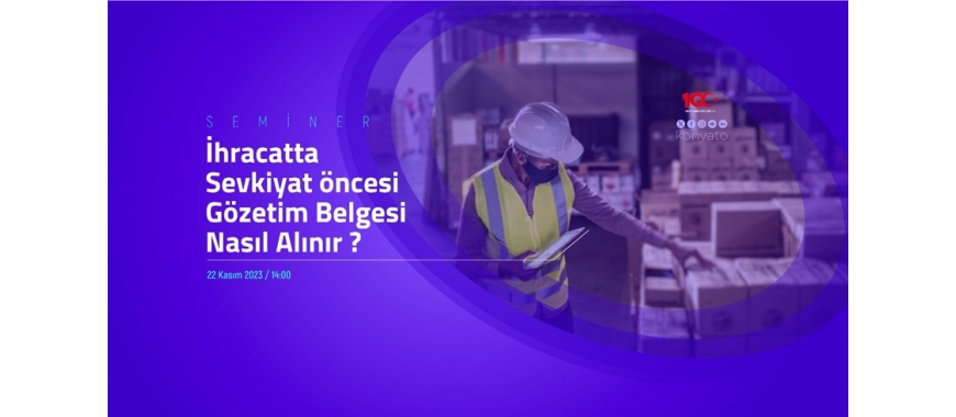 İHRACATTA SEVKİYAT ÖNCESİ GÖZETİM BELGESİ NASIL ALINIR?