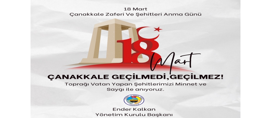 109TH ANNIVERSARY OF THE ÇANAKKALE VICTORY