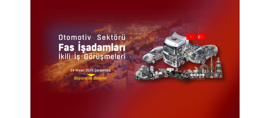 FASLI İŞ ADAMLARI KONYALI OTOMOTİV FİRMALARI İLE BULUŞUYOR