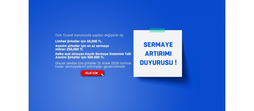 SERMAYE ARTIRIMINA İLİŞKİN YASAL DÜZENLEME HAKKINDA BİLGİLENDİRME