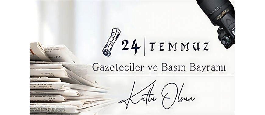 BAŞKAN KALKAN’DAN 24 TEMMUZ GAZETECİLER VE BASIN BAYRAMI MESAJI