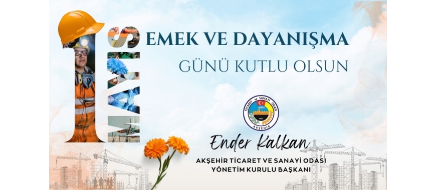 EMEK VE DAYANIŞMA GÜNÜ MESAJI
