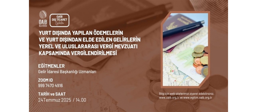 YURT DIŞINDA YAPILAN ÖDEMELERİN VE YURT DIŞINDAN ELDE EDİLEN GELİRLERİN YEREL VE ULUSLARARASI VERGİ MEVZUATI KAPSAMINDA VERGİLENDİRİLMESİ