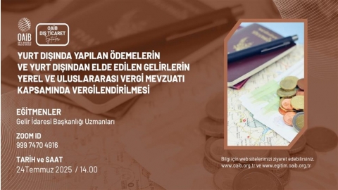 YURT DIŞINDA YAPILAN ÖDEMELERİN VE YURT DIŞINDAN ELDE EDİLEN GELİRLERİN YEREL VE ULUSLARARASI VERGİ MEVZUATI KAPSAMINDA VERGİLENDİRİLMESİ