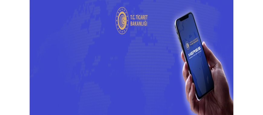 TRADE REGISTRY TRANSACTIONS IN YOUR POCKET WITH MERSİS MOBILE APPLICATION
