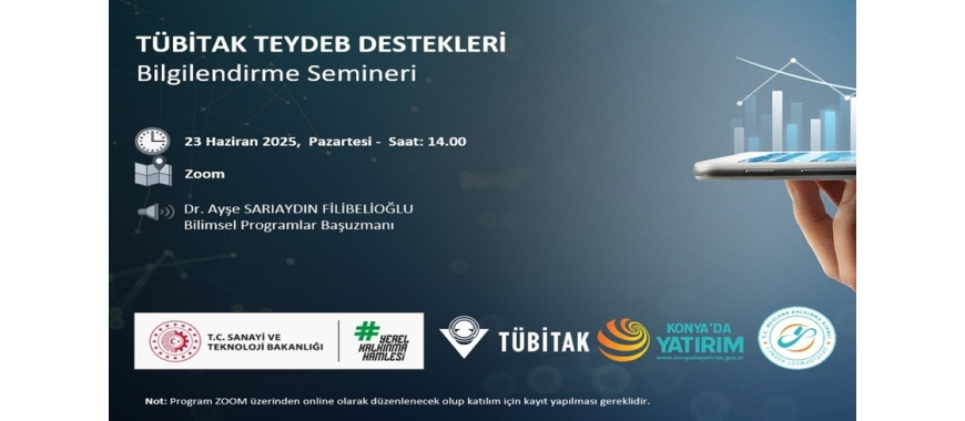 TÜBİTAK TEYDEB DESTEKLERİ BİLGİLENDİRME TOPLANTISI (23 Haziran 2025 Pazartesi)